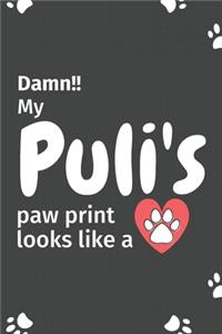Damn!! my Puli's paw print looks like a