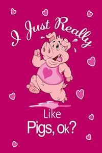 I Just Really Like Pigs, Ok?