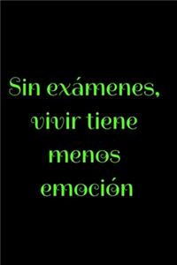 Sin exámenes, vivir tiene menos emoción