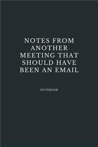 Notes From Another Meeting That Should Have Been An Email