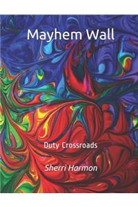 Mayhem Wall