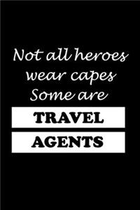 Not All Heroes Wear Capes Some Are Travel Agents