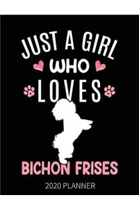 Just A Girl Who Loves Bichon Frises 2020 Planner