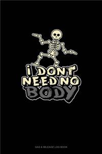 I Don't Need No Body