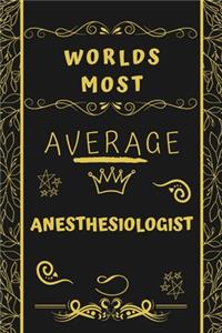 Worlds Most Average Anesthesiologist