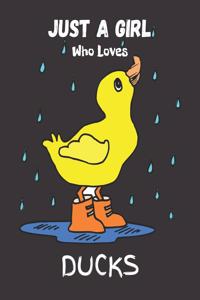 Just A Girl Who Loves Ducks