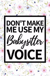 Don't Make Me Use My Babysitter Voice