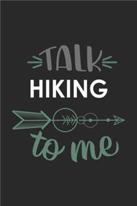 Talk HIKING To Me Cute HIKING Lovers HIKING OBSESSION Notebook A beautiful