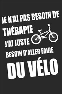 Je n'ai pas besoin de thérapie j'ai juste besoin d'aller faire du Vélo