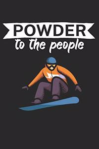 Powder to the people