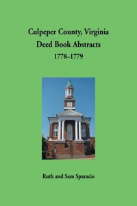 Culpeper County, Virginia Deed Book Abstracts 1778-1779