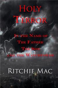 Holy Terror In the Name of the Father, the Son, and the Watchtower