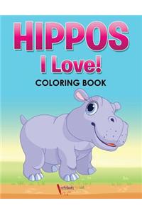 Hippos! I Love! Coloring Book