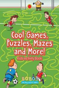 Cool Games, Puzzles, Mazes and More! Kids Activity Book
