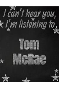 I can't hear you, I'm listening to Tom McRae creative writing lined notebook