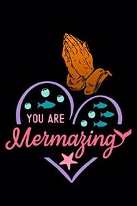 you are mermazing