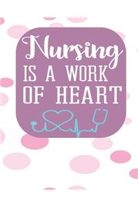 Nursing Is A Work of Heart