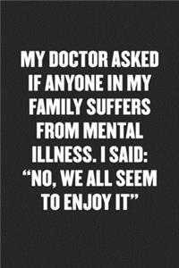 My Doctor Asked If Anyone in My Family Suffers from Mental Illness. I Said