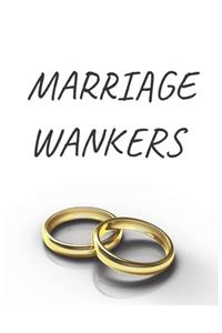 Marriage Wankers