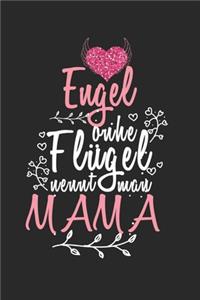 Engel ohne Flügel nennt man Mama
