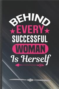 Behind Every Successful Woman Is Herself