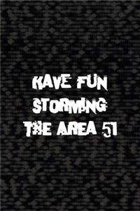 Have Fun Storming The Area 51