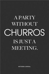 A Party Without Churros Is Just A Meeting