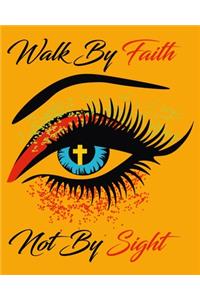 Walk By Faith Not By Sight