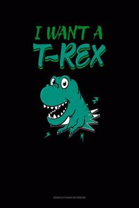 I Want A T-Rex