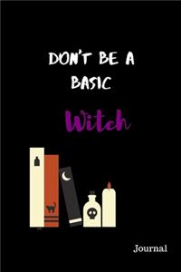 Don't Be A Basic Witch