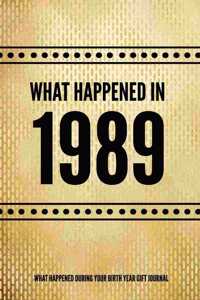 What Happened In 1989 - What Happened During Your Birth Year Gift Journal