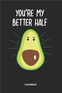 You're My Better Half Calendar