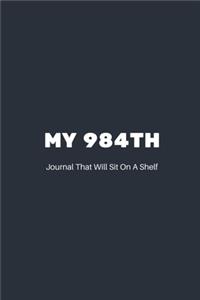 My 948th Journal That Will Sit On A Shelf