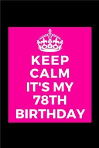 I Can't Keep Calm It's My 78th Birthday