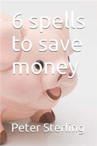6 spells to save money