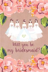 Will you be my Bridesmaid? Notebook