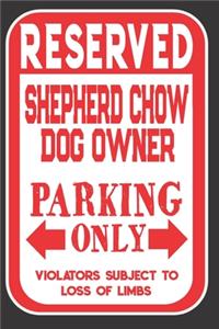 Reserved Shepherd Chow Dog Owner Parking Only. Violators Subject To Loss Of Limbs