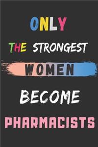 Only the Strongest Women Become Pharmacists