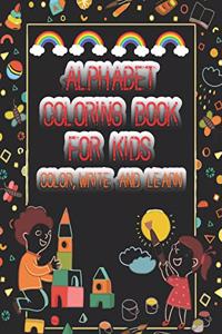 Alphabet coloring book for kids Color, Write and Learn