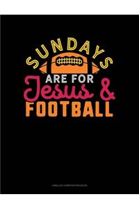 Sundays Are For Jesus And Football