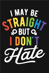 I May Be Straight But I Dont Hate