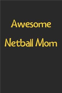 Awesome Netball Mom
