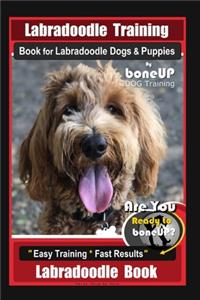 Labradoodle Training Book for Labradoodle Dogs & Puppies By BoneUP DOG Training, Are You Ready to Bone Up? Easy Training * Fast Results, Labradoodle Book