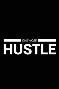 One Word Hustle: Motivational Bullet Journal - 120-Page 1/2 Inch Dot Grid Notebook - 6 X 9 Perfect Bound Paperback