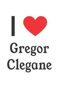 I Love Gregor Clegane: Gregor Clegane Designer Notebook