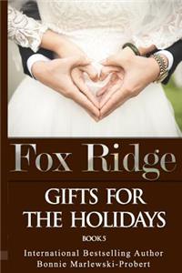 Fox Ridge, Gifts for the Holidays, Book 5: Gifts for the Holidays, Book 5