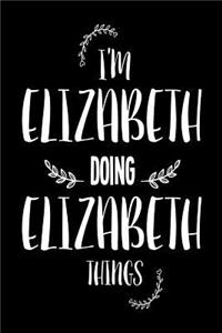 I'm Elizabeth Doing Elizabeth Things