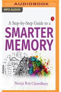 Step by Step Guide to a Smarter Memory