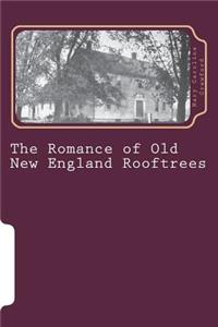 The Romance of Old New England Rooftrees