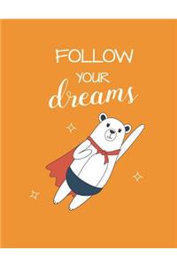 Follow your dreams